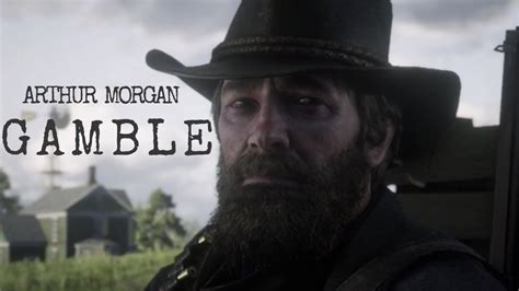 take a gamble that love exists|Arthur Morgan .
